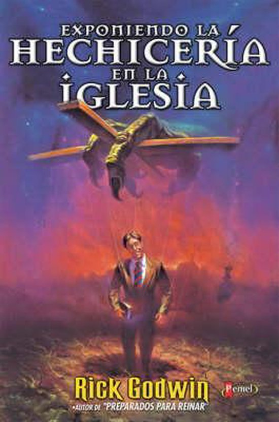 Exponiendo La Hechiceria En La Iglesia 9789879038208 Rick Godwin Boeken
