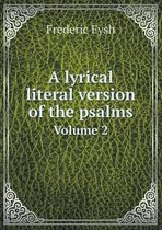 A lyrical literal version of the psalms Volume 2