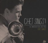 Chet Baker - Chet Sings! The American Years