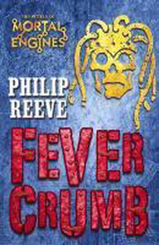Boekomslag met de titel 'Fever Crumb' van Philip Reeve in rode letters, met een geel gezichtsmasker met strengen.