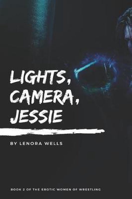 Lights, Camera, Jessie, Lenora Wells 9781728962955 Boeken