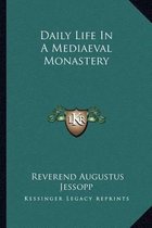 Daily Life in a Mediaeval Monastery