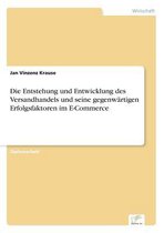 Die Entstehung und Entwicklung des Versandhandels und seine gegenwärtigen Erfolgsfaktoren im E-Commerce