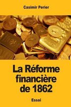 La R forme Financi re de 1862