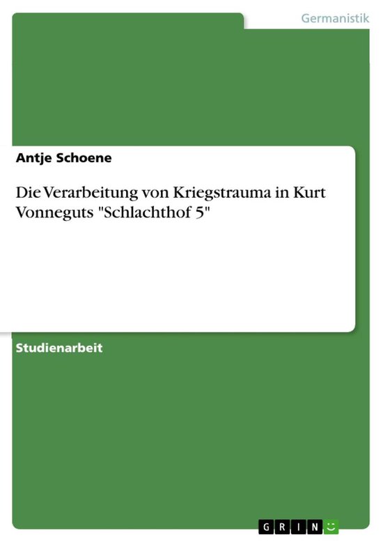 Die Verarbeitung von Kriegstrauma in Kurt Vonneguts "Schlach ... - cover