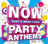 Now Thats What I Call Party Anthems