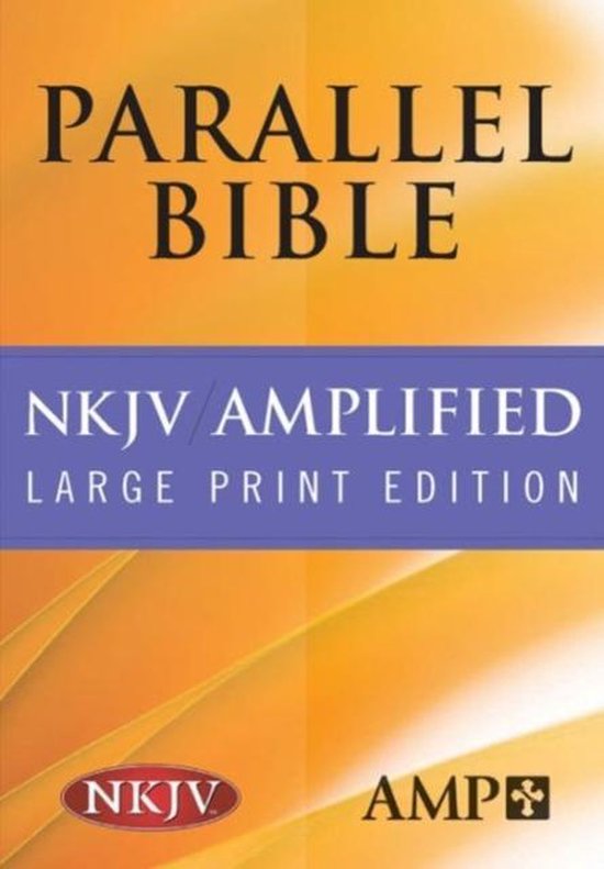 NKJV Amplified Parallel Bible 9781598562958 Boeken
