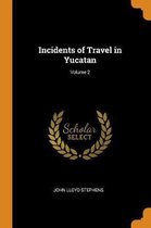 Incidents of Travel in Yucatan; Volume 2