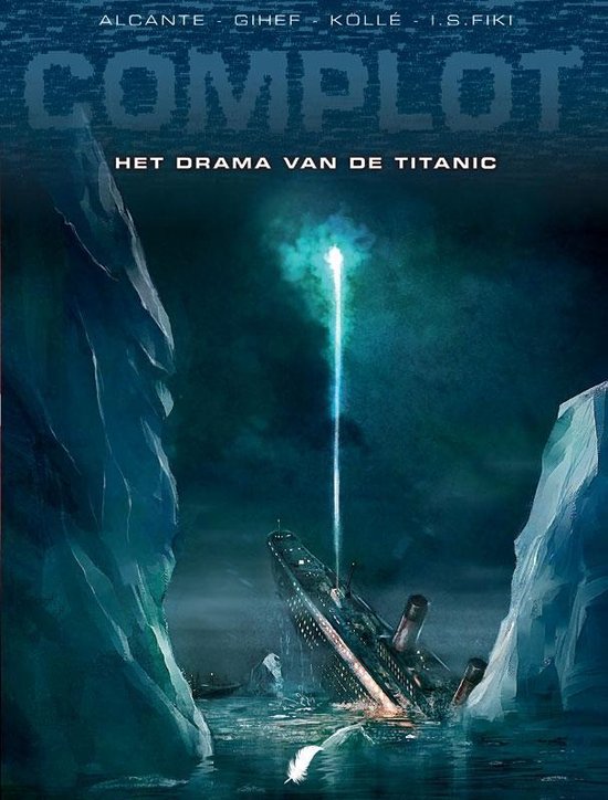 Complot Hc04. het drama van de titanic 4/4 - Alcante | Tiliboo-afrobeat.com