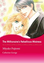 The Millionaire's Rebellious Mistress (Mills & Boon Comics)