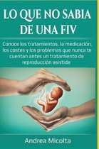Lo Que No Sabia de Una Fiv