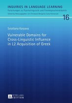 Inquiries in Language Learning 16 - Vulnerable Domains for Cross-Linguistic Influence in L2 Acquisition of Greek