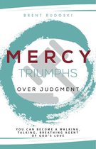 Mercy Triumphs Over Judgement