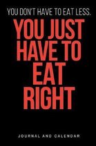 You Don't Have to Eat Less. You Just Have to Eat Right