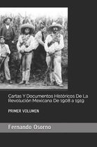 Cartas Y Documentos Hist ricos de la Revoluci n Mexicana de 1908 a 1919