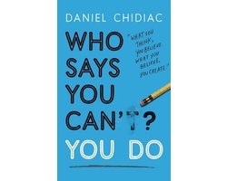 Who Says You Can't? You Do