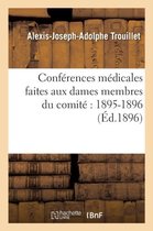 Sciences- Conférences Médicales Faites Aux Dames Membres Du Comité 1895-1896