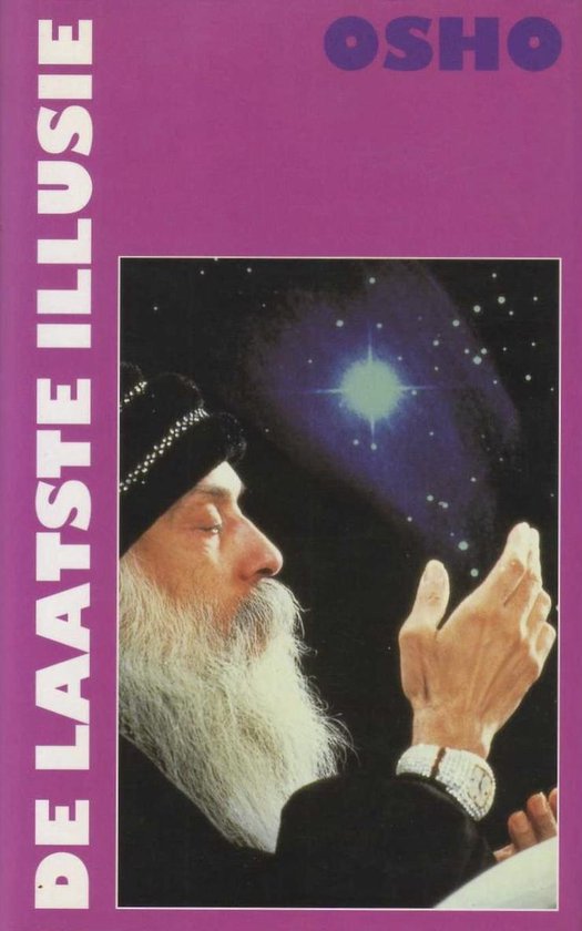 LAATSTE ILLUSIE, DE, Osho 9789071985386 Boeken LAATSTE ILLUSIE, DE, Osho 9789071985386 Boeken