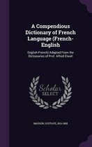 A Compendious Dictionary of French Language (French-English