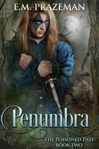 The Poisoned Past 2 - Penumbra: The Poisoned Past, Book Two