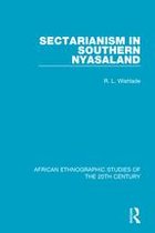 African Ethnographic Studies of the 20th Century - Sectarianism in Southern Nyasaland
