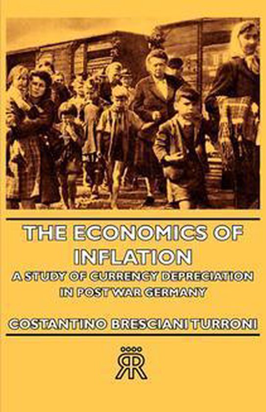 The Economics of Inflation - A Study of Currency Depreciatio ... - cover