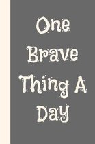 One Brave Thing a Day