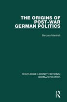 Routledge Library Editions: German Politics - The Origins of Post-War German Politics (RLE: German Politics)