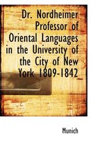Dr. Nordheimer Professor of Oriental Languages in the University of the City of New York 1809-1842