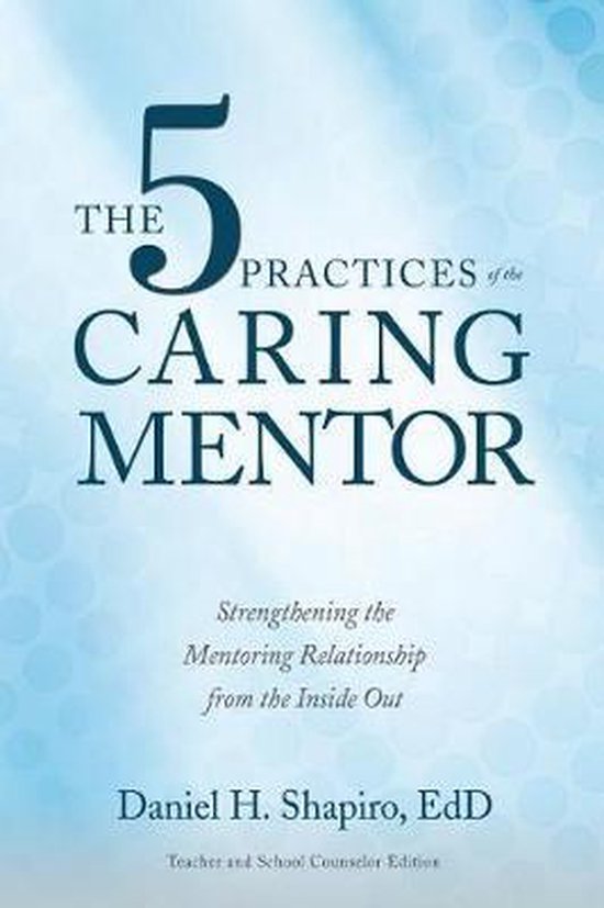 The 5 Practices of the Caring Mentor