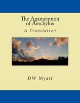 The Agamemnon of Aeschylus