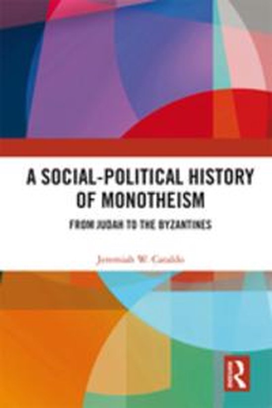 A Social-Political History of Monotheism - cover