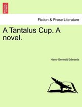 A Tantalus Cup. a Novel.