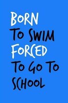 Born to Swim Forced to Go to School
