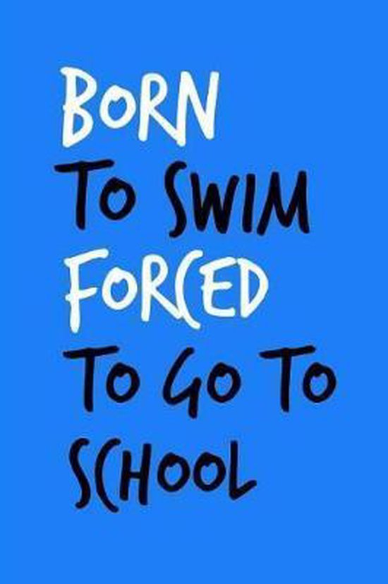 Born to Swim Forced to Go to School - cover