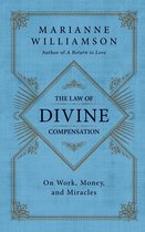 The Marianne Williamson Series - The Law of Divine Compensation