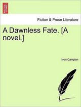 A Dawnless Fate. [a Novel.]
