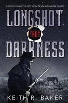 Longshot from Darkness