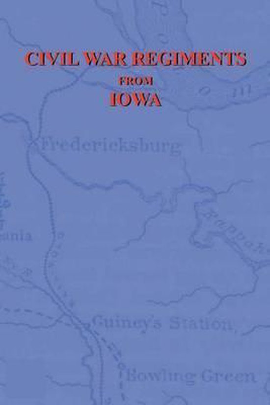 Civil War Regiments from Iowa, 18611865, eBooksOnDisk. com 9781932157260 Boeken