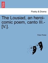The Lousiad, an Heroi-Comic Poem, Canto III.-[V.].