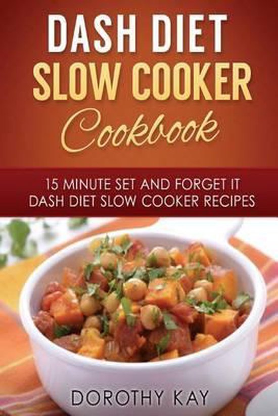 DASH Diet Slow Cooker Cookbook, Dorothy Kay 9781519627452 Boeken