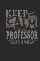 Keep Calm and Let the Professor Handle It