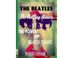 The Beatles, The Rolling Stones & The Power Of Black Music
