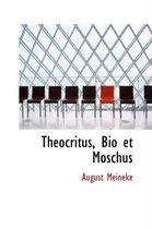 Theocritus, Bio Et Moschus