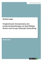 Vergleichende Interpretation der Londonwahrnehmung von Karl Philipp Moritz und Georg Christoph Lichtenberg