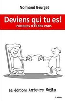 Deviens Qui Tu Es!