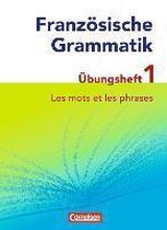 Französische Grammatik für die Mittel- und Oberstufe: Les mots et les phrases