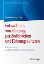 Leadership und Angewandte Psychologie - Entwicklung von Führungspersönlichkeiten und Führungskulturen