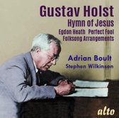 Holst: Hymn of Jesus; Egdon Heath; Perfect Fool; Folksong Arrangements