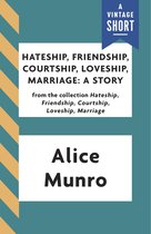A Vintage Short - Hateship, Friendship, Courtship, Loveship, Marriage: A Story